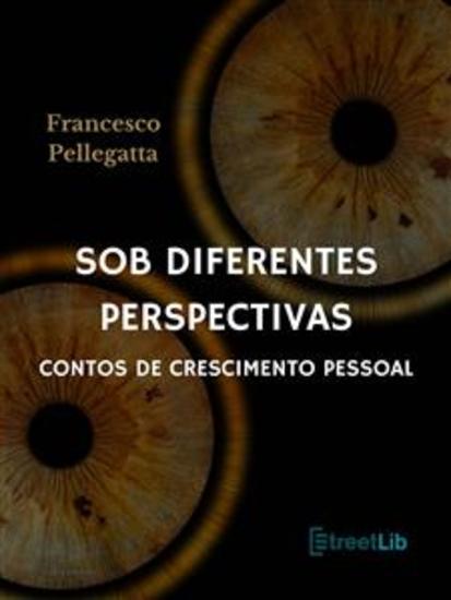 Sob diferentes perspectivas - Contos de crescimento pessoal - cover