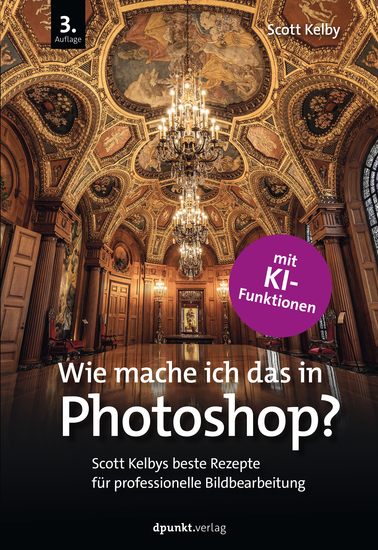 Wie mache ich das in Photoshop? - Scott Kelbys beste Rezepte für professionelle Bildbearbeitung - cover