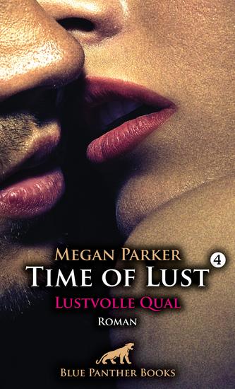 Time of Lust | Band 4 | Lustvolle Qual | Roman - Die Rückkehr zu Qualen Erniedrigungen und Demütigungen - cover