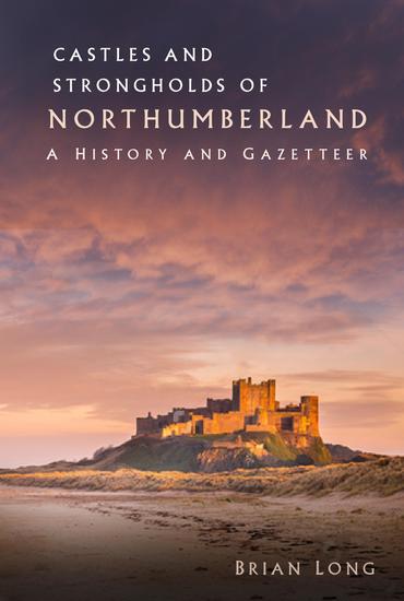 Castles and Strongholds of Northumberland - A History and Gazetteer - cover