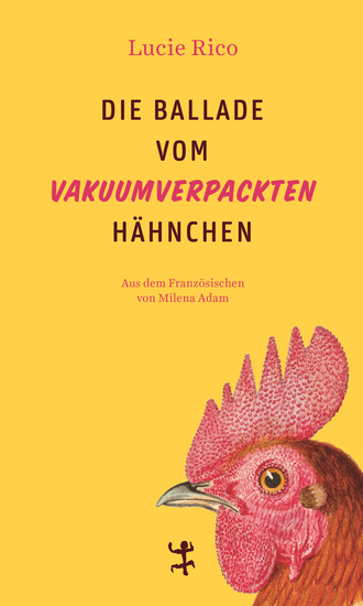 Die Ballade vom vakuumverpackten Hähnchen - Roman - cover