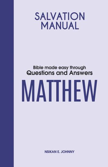 Salvation Manual - Bible Made Easy through Questions and Answers for the Book of Matthew - cover
