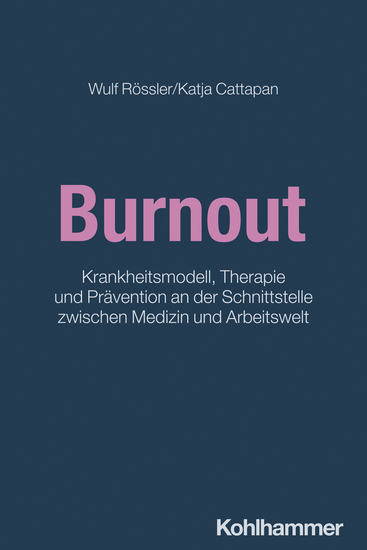 Burnout - Krankheitsmodell Therapie und Prävention an der Schnittstelle zwischen Medizin und Arbeitswelt - cover