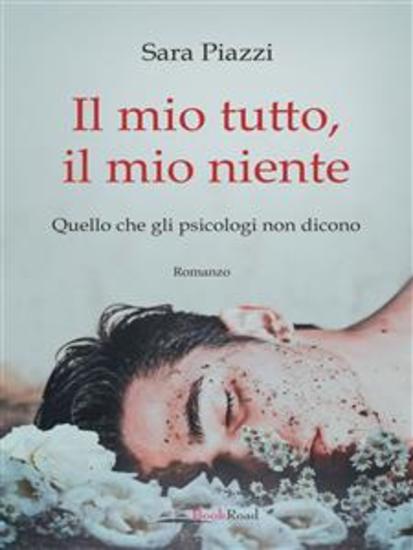 Il mio tutto il mio niente - Quello che gli psicologi non dicono - cover