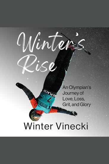 Winter’s Rise - An Olympian's Journey of Love Loss Grit and Glory - cover