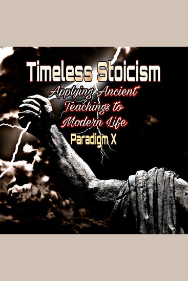 Timeless Stoicism: Applying Ancient Teachings to Modern Life - cover