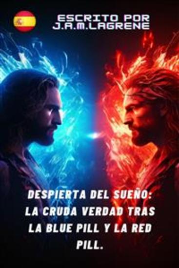 Despierta del Sueño: La Cruda Verdad Tras la Blue Pill y la Red Pill - cover