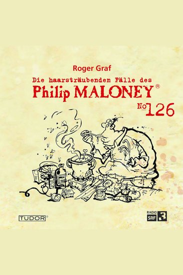 Die haarsträubenden Fälle des Philip Maloney No126 - Der Sinn des Lebens Falsche Polizisten Der intelligente Lautsprecher - cover