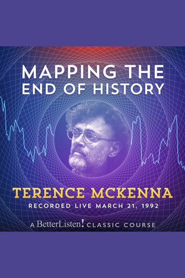 Mapping The End of History with Terence McKenna - cover
