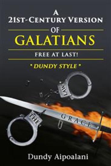 A 21st-Century Version of Galatians - Free at Last!: Dundy Style - cover