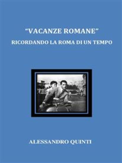"Vacanze romane" Ricordando la Roma di un tempo - cover