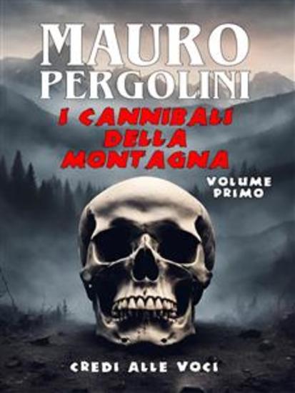 I cannibali della montagna Volume Primo - cover
