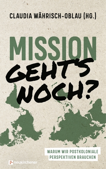 Mission - geht's noch? - Warum wir postkoloniale Perspektiven brauchen - cover
