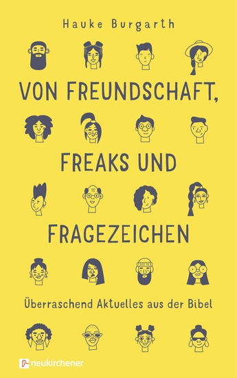 Von Freundschaft Freaks und Fragezeichen - Überraschend Aktuelles aus der Bibel - cover