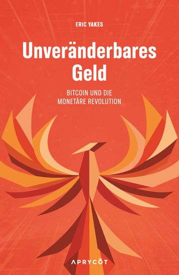 Unveränderbares Geld - Bitcoin und die monetäre Revolution - cover