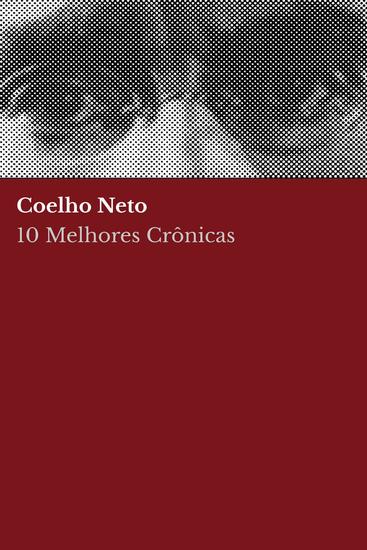 10 Melhores Crônicas - Coelho Neto - cover