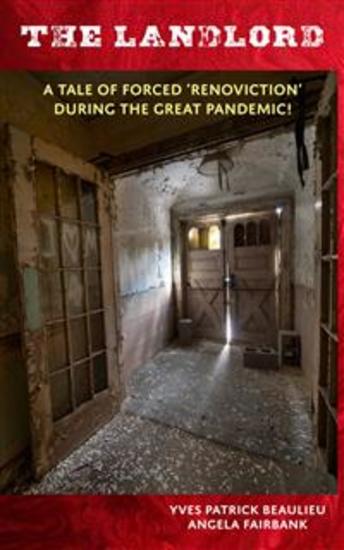 The Landlord - A Tale Of Forced ‘Renoviction’ During The Great Pandemic! - cover