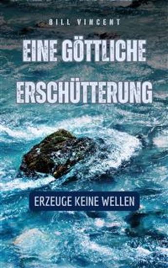 Eine göttliche Erschütterung - Erzeuge keine Wellen - cover