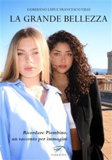 La grande bellezza - Ricordare Piombino un racconto per immagini - cover