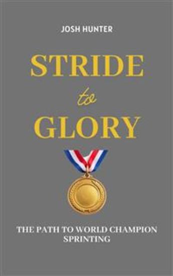 Stride to Glory - The Path to World Champion Sprinting - cover