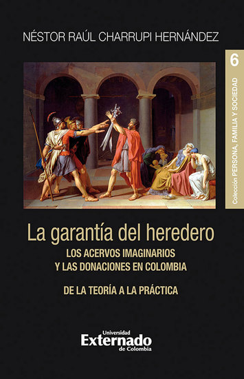 La garantía del heredero - Los acervos imaginarios y las donaciones en Colombia de la teoría a la práctica - cover