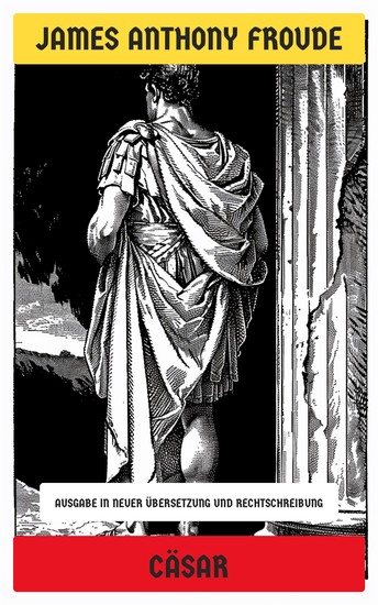 Cäsar - Ausgabe in neuer Übersetzung und Rechtschreibung - cover