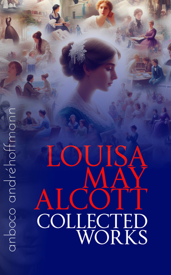 Collected Works of Louisa May Alcott - anboco - cover