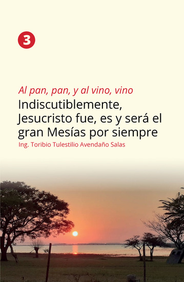 Al pan pan y al vino vino 3 - Indiscutiblemente Jesucristo fue es y será el gran Mesías por siempre - cover