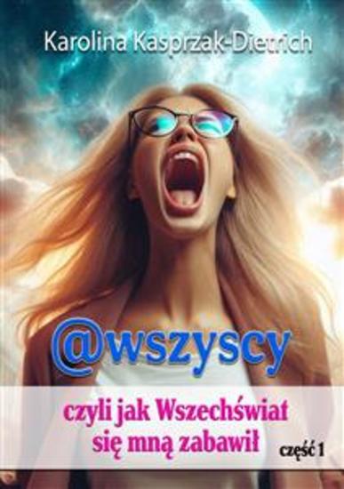 @wszyscy czyli jak Wszechświat się mną zabawił - cover