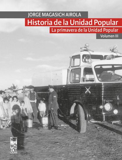 Historia de la Unidad Popular - Volumen III - La primavera de la Unidad Popular - cover