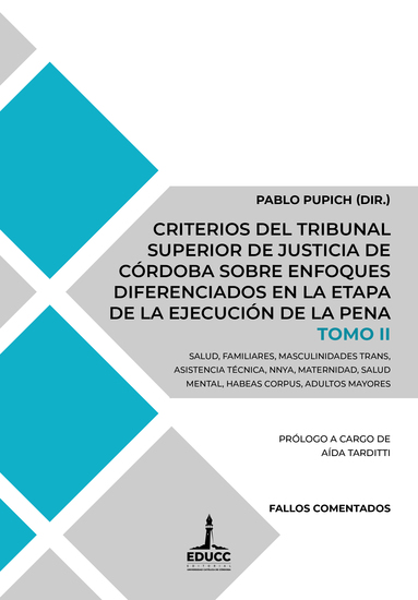 Criterios del Tribunal Superior de Justicia de Córdoba sobre enfoques diferenciados en la etapa de la ejecución de la pena - Salud familiares masculinidades trans asistencia técnica nnya maternidad salud mental habeas corpus adultos mayores - cover