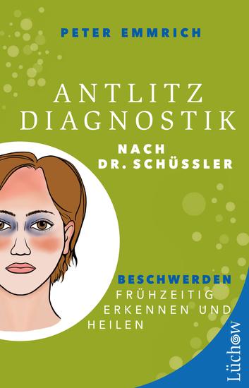 Antlitzdiagnostik nach Dr Schüssler - Beschwerden frühzeitig erkennen und heilen - cover
