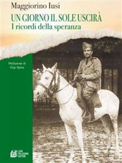 Un giorno il sole uscirà - I ricordi della speranza - cover
