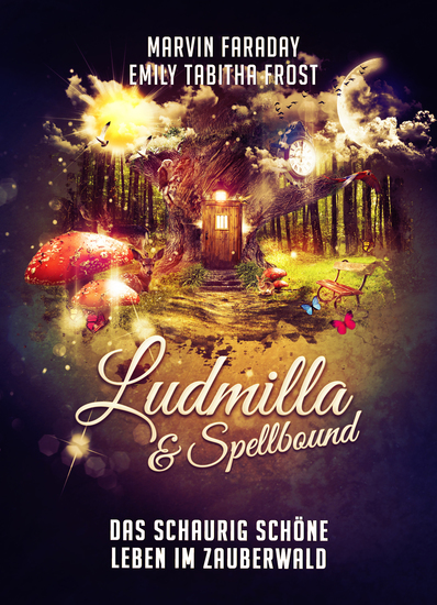 Ludmilla & Spellbound - Das schaurig schöne Leben im Zauberwald - cover