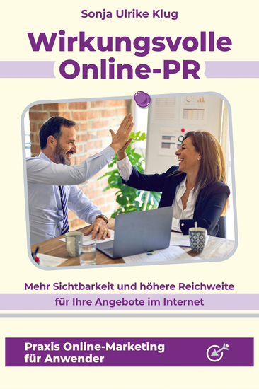 Wirkungsvolle Online-PR - Mehr Sichtbarkeit und höhere Reichweite für Ihre Angebote im Internet - cover