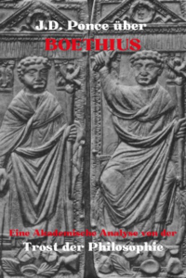 JD Ponce über Boethius: Eine Akademische Analyse von der Trost der Philosophie - cover