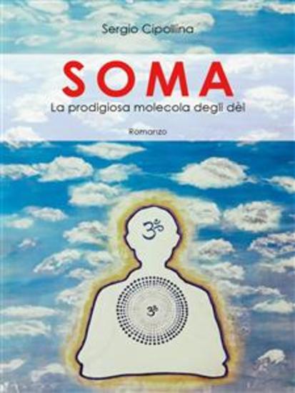 Soma - La prodigiosa molecola degli dèi - cover