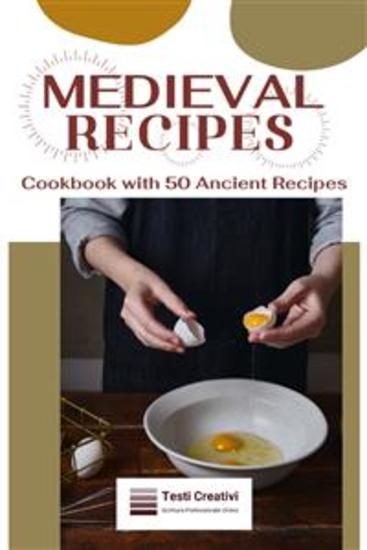 Medieval Recipes - Cookbook with 50 Ancient Recipes - cover