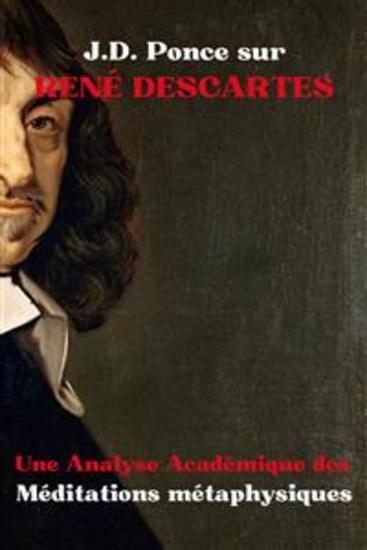 JD Ponce sur René Descartes : Une Analyse Académique des Méditations métaphysiques - cover