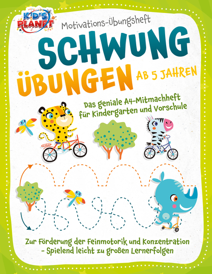Motivations-Übungsheft! Schwungübungen ab 5 Jahren: Das geniale A4-Mitmachheft für Kindergarten und Vorschule zur Förderung der Feinmotorik und Konzentration - Spielend leicht zu großen Lernerfolgen - cover