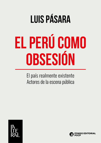 El Perú como obsesión - El país realmente existente Actores de la escena pública - cover