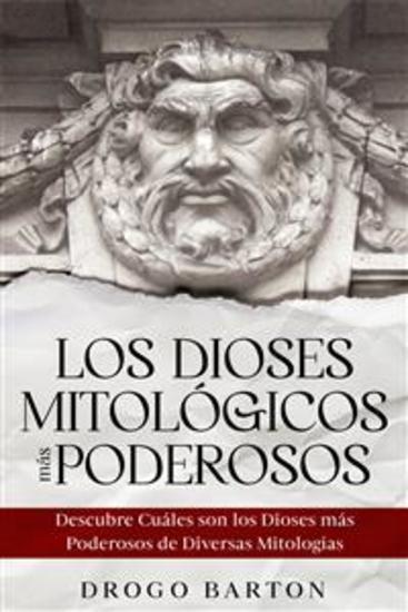 Los Dioses Mitológicos más Poderosos - Descubre Cuáles son los Dioses más Poderosos de Diversas Mitologías - cover