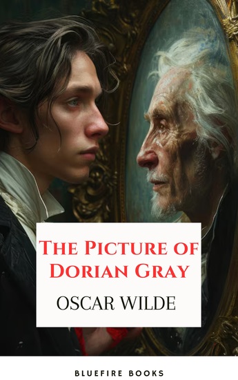 The Picture of Dorian Gray - Oscar Wilde's Timeless Tale of Beauty and Corruption - cover