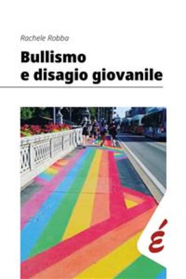 Bullismo e disagio giovanile - Un’indagine esplorativa - cover