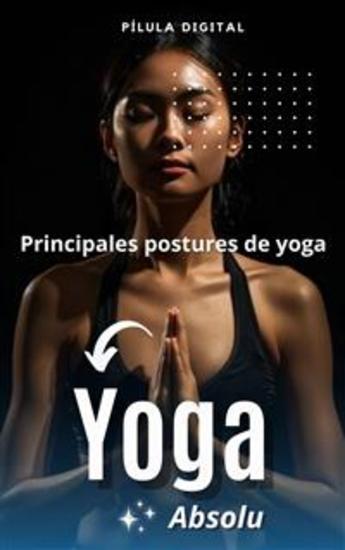 Yoga Absolu - Principales Postures De Yoga - cover