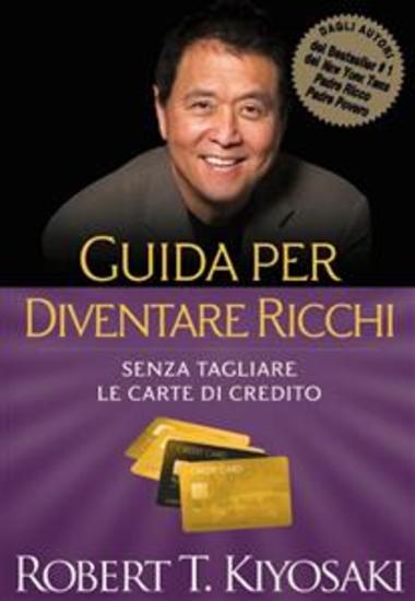Guida per diventare ricchi - Senza tagliare le carte di credito - cover