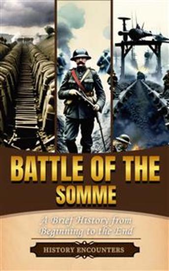 Battle of the Somme - A Brief Overview from Beginning to the End - cover