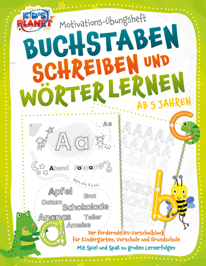 Motivations-Übungsheft - Buchstaben schreiben und Wörter lernen ab 5 Jahren: Der fördernde A4-Vorschulblock für Kindergarten Vorschule und Grundschule - Mit Spiel und Spaß zu großen Lernerfolgen - cover