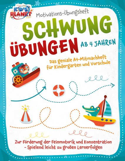 Motivations-Übungsheft! Schwungübungen ab 4 Jahren: Das geniale A4-Mitmachheft für Kindergarten und Vorschule zur Förderung der Feinmotorik und Konzentration - Spielend leicht zu großen Lernerfolgen - cover