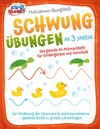 Motivations-Übungsheft! Schwungübungen ab 3 Jahren: Das geniale A4-Mitmachheft für Kindergarten und Vorschule zur Förderung der Feinmotorik und Konzentration - Spielend leicht zu großen Lernerfolgen - cover